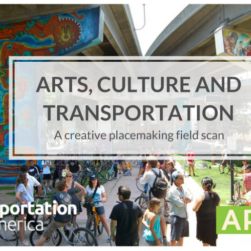 Our Transportation field scan "Arts, Culture and Transportation"